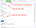 Populate the topic name and payload. Make sure the payload is a valid JSON document. Click on the <b>Publish</b> button.